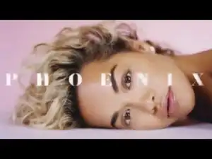 Phoenix BY Rita Ora